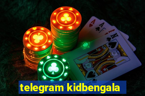 telegram kidbengala